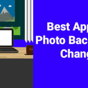 Best Apps for Background Changes