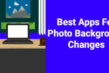 Best Apps for Background Changes