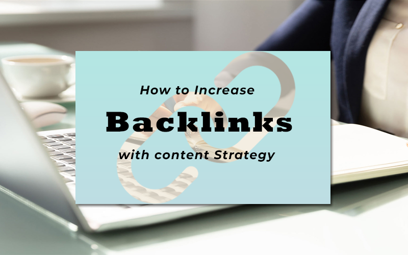 How To Increase Backlinks With Content Strategy - AppsListo