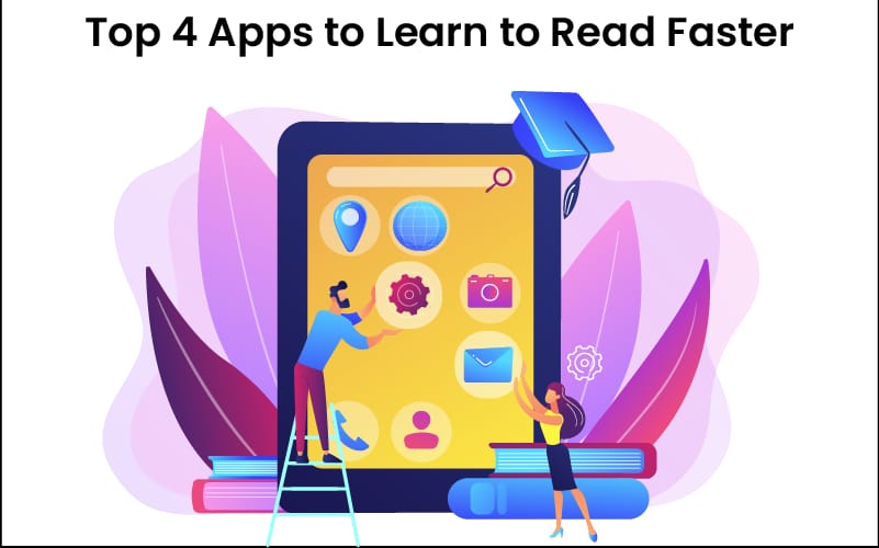 Top 4 Apps to Learn to Read Faster