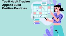 Top 8 Habit Tracker Apps to Build Positive Routines