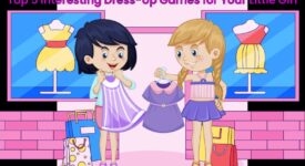 Top 5 Interesting Dress-Up Games for Your Little Girl