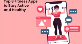 Top 8 Fitness Apps to Stay Active and Healthy