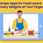 Top 8 Recipe Apps for Food Lovers: Explore Culinary Delights at Your Fingertips