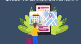 Top 8 Virtual Travel Apps for Exploring the World from Home