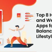 Health and Wellness Apps for a Balanced Lifestyle