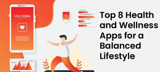 Health and Wellness Apps for a Balanced Lifestyle