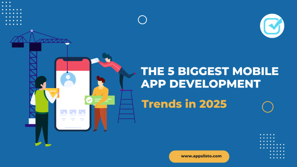 The 5 Biggest Mobile App Development